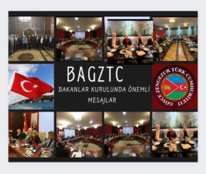 BAGZTC BAKANLAR KURULUNDAN ÖNEMLİ MESAJLAR